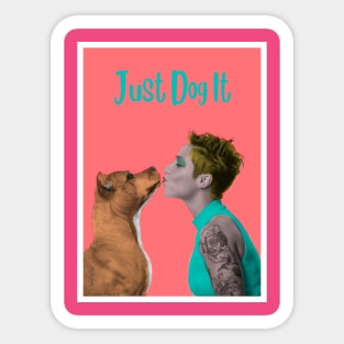 Just Dog It Suka Sticker